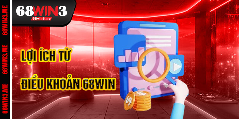 Lợi Ích Từ Điều Khoản 68win3