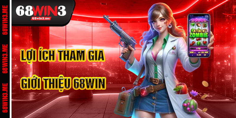 Lợi Ích Khi Liên Hệ 68win3