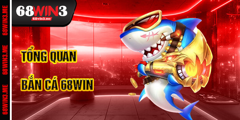 Bắn Cá 68win3 – Hòa Mình Vào Đại Dương Thưởng Lớn