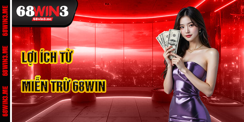 Lợi Ích Từ Miễn Trừ Trách Nhiệm 68win3