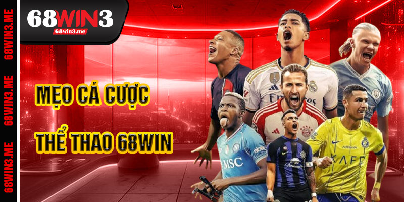 Mẹo Cá Cược Thể Thao 68win3 Hiệu Quả