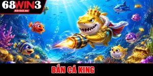 Bắn Cá King